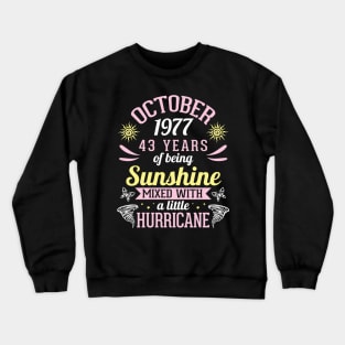 Born In October 1977 Happy 43 Years Of Being Sunshine Mixed Hurricane Mommy Daughter Crewneck Sweatshirt